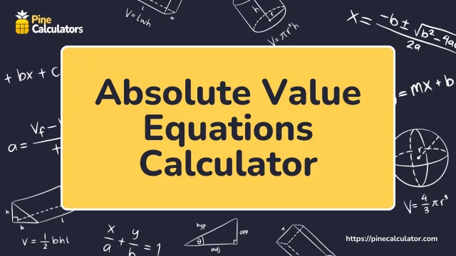 Absolute Value Equations Calculator with Steps