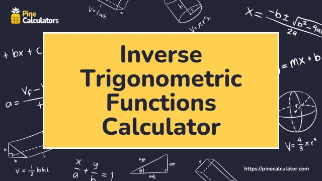 Inverse Trigonometric Functions Calculator with Steps