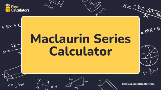 Maclaurin Series Calculator with Steps - 100% Quick & Accurate