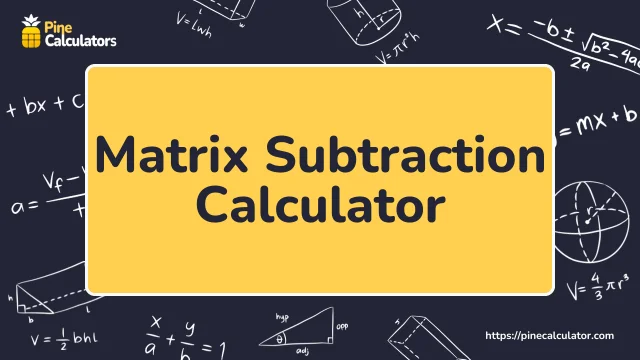 Matrix Subtraction Calculator with steps