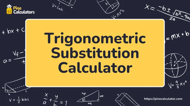 Trigonometric Substitution Calculator with Steps