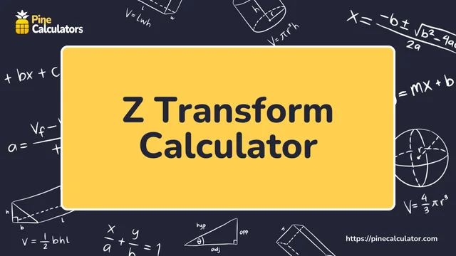 The Best Z Transform Calculator with Steps | PineCalculator.com